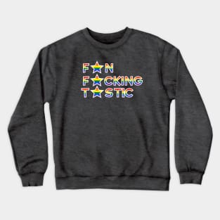 PRIDE Series - FAN-effing-TASTIC Crewneck Sweatshirt